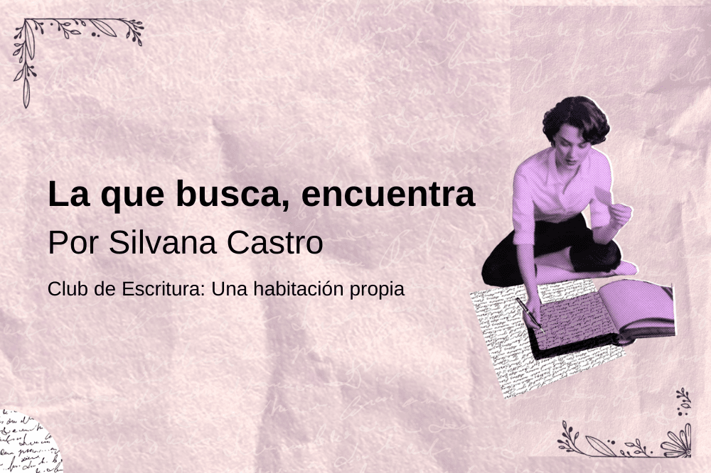 La que busca, encuentra