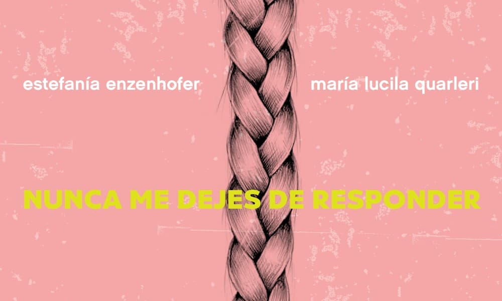 Nunca me dejes de responder